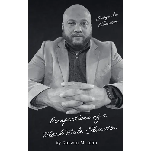 Essays In Education: Perspectives of a Black Male Educator
