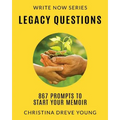Legacy Questions: 867 Prompts to Start Your Memoir