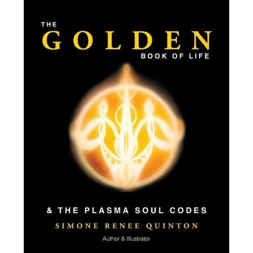 The Golden Book of Life: & the Plasma Soul Codes