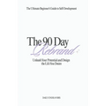 The 90 Day Rebrand: Unleash Your Potential and Design the Life You Desire