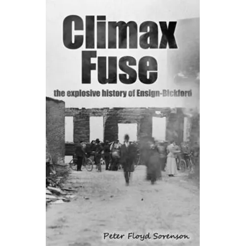 Climax Fuse: The Explosive History of Ensign-Bickford
