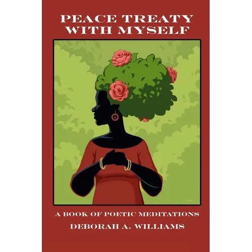Peace Treaty with Myself: A Book of Poetic Meditations