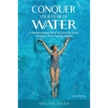 Conquer Your Fear of Water: A Revolutionary Way to Learn to Swim Without Ever Feeling Afraid Color Version