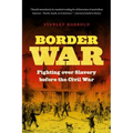 Border War: Fighting over Slavery before the Civil War