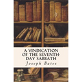 A Vindication of the Seventh-Day Sabbath