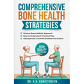 Comprehensive Bone Health Strategies: Science Based Holistic Approach