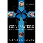 Conversations with My Daughter on the Other Side: The First Year