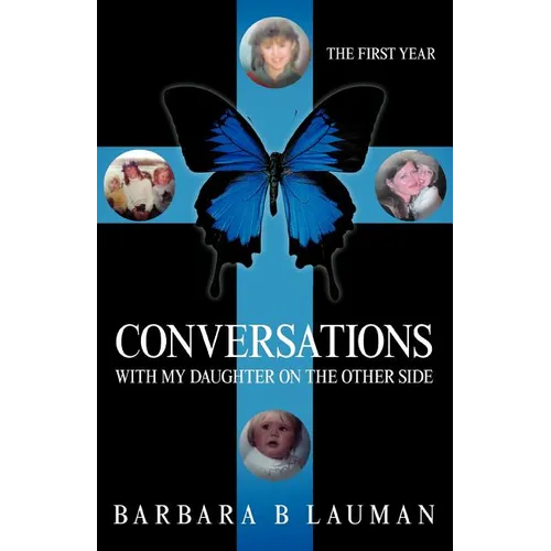 Conversations with My Daughter on the Other Side: The First Year - Paperback