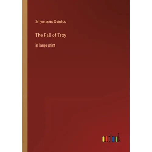 The Fall of Troy: in large print