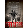 Defectors: How the Illicit Flight of Soviet Citizens Built the Borders of the Cold War World