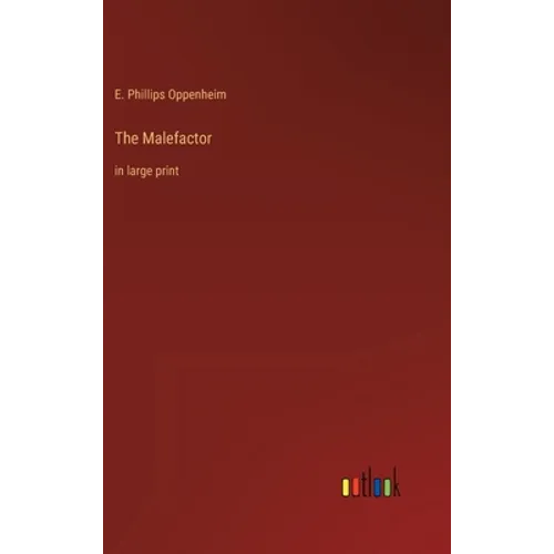 The Malefactor: in large print