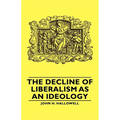 The Decline of Liberalism as an Ideology