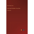 Courts and Criminals; True Crime: in large print
