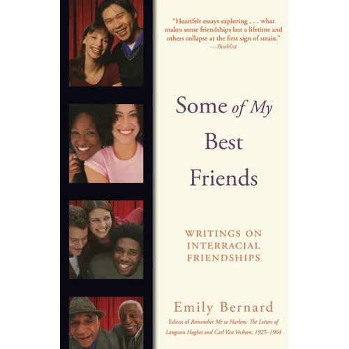 Some of My Best Friends: Writings on Interracial Friendships