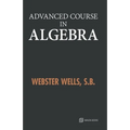 Advanced Course in Algebra