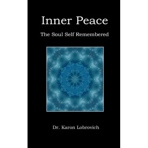 Inner Peace: The Soul Self Remembered