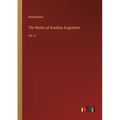 The Works of Aurelius Augustine: Vol. II