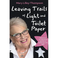 Leaving Trails of Light and Toilet Paper: Reflections of a depressed optimist on family, love, and Light