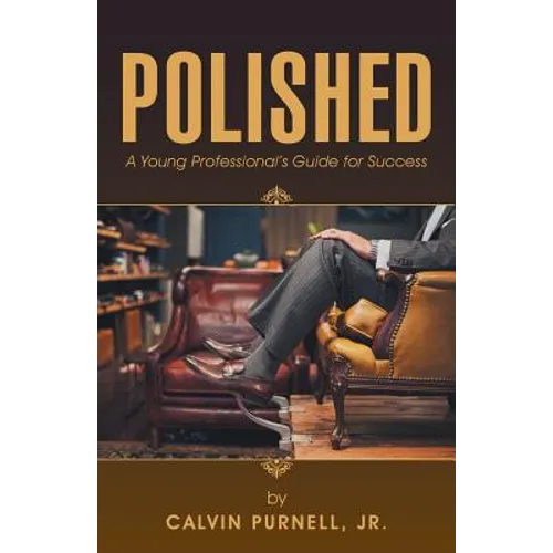 Polished: A Young Professional's Guide for Success