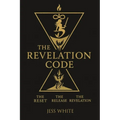 The Revelation Code: The Reset, The Release, The Revelation