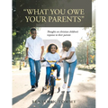 "What You Owe Your Parents": Thoughts on Christian Children's Response to Their Parents
