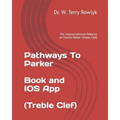 Pathways To Parker: The Improvisational Patterns of Charlie Parker (Treble Clef)