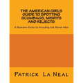 The American girls guide to spotting Scumbags, Misfits and Rejects: A Womans Guide to spotting The Worst Men