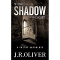 Words of Shadow and Light: A Poetry Anthology