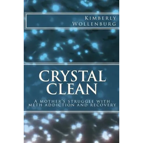 Crystal Clean: A mother's struggle with meth addiction and recovery