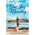 Blue Sky Morning: An Inward Journey Around the World