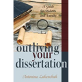 Outliving Your Dissertation: A Guide for Students and Faculty