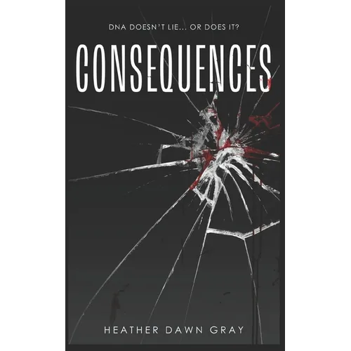 Consequences: DNA Doesn't Lie... or Does It?