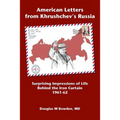American Letters from Khrushchev's Russia: Surprising Impressions of Life Behind the Iron Curtain 1961-62