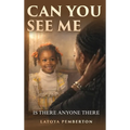 Can You See Me?: Is There Anyone There?