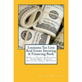 Louisiana Tax Lien Real Estate Investing & Financing Book: How to Start & Finance Your Real Estate Investing Small Business