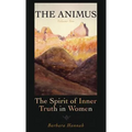 The Animus: The Spirit of the Inner Truth in Women, Volume 2