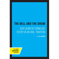 The Bell and the Drum: Shih Ching as Formulaic Poetry in an Oral Tradition