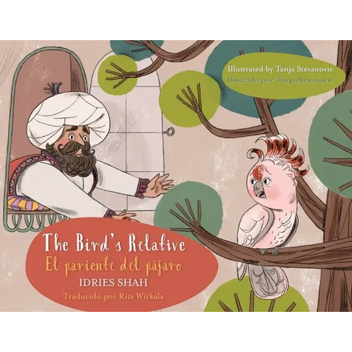 The Bird's Relative - El pariente del pájaro: English-Spanish Edition / Edición bilingüe inglés-español