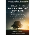 Imagining Philanthropy for Life: A Whole-System Strategy to Transform Finance and Grow True Wealth