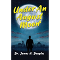 Under an August Moon