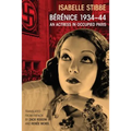Bérénice 1934-44: An Actress in Occupied Paris