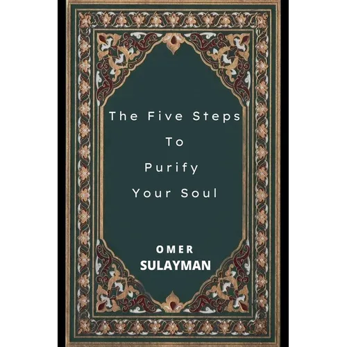 The Five Steps To Purify Your Soul