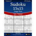 Sudoku 15x15 Large Print - Easy to Extreme - Volume 27 - 276 Puzzles