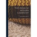 Text-book of Modern Carpentry