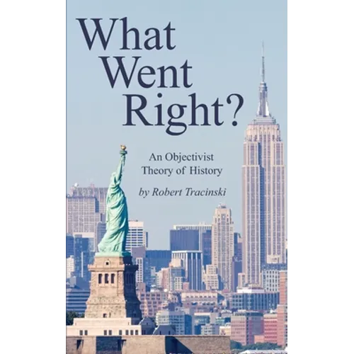 What Went Right?: An Objectivist Theory of History
