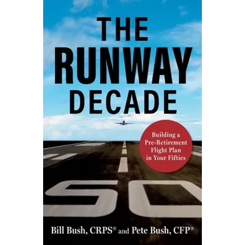 The Runway Decade: Building a Pre-Retirement Flight Plan in Your Fifties