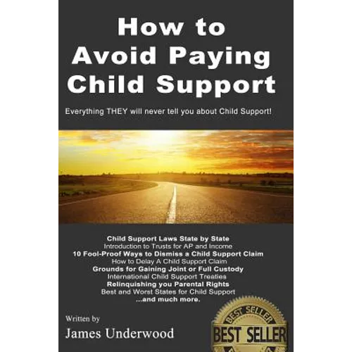 How to Avoid Paying Child Support: Learn How To Get Out of Paying Child Support Legally in the USA! A must read for anyone struggling with Child Suppo
