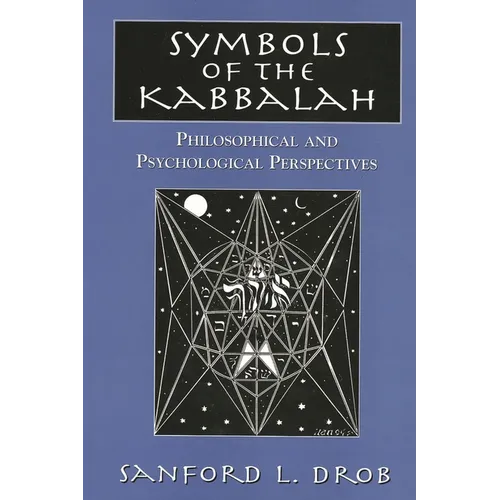 Symbols of the Kabbalah: Philosophical and Psychological Perspectives