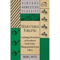 Vegetable Forcing - Containing Information on Greenhouse Construction, Management and Frame Culture