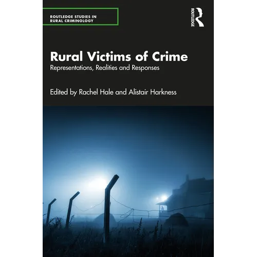 Rural Victims of Crime: Representations, Realities and Responses